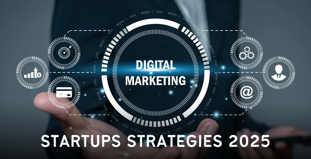 Digital marketing concept showing startup marketing strategies, analytics icons, and the text “Digital Marketing Startups Strategies 2025.”
